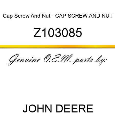 Cap Screw And Nut - CAP SCREW AND NUT Z103085