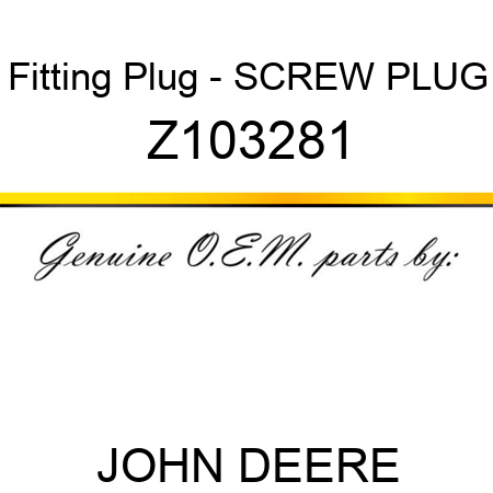 Fitting Plug - SCREW PLUG Z103281
