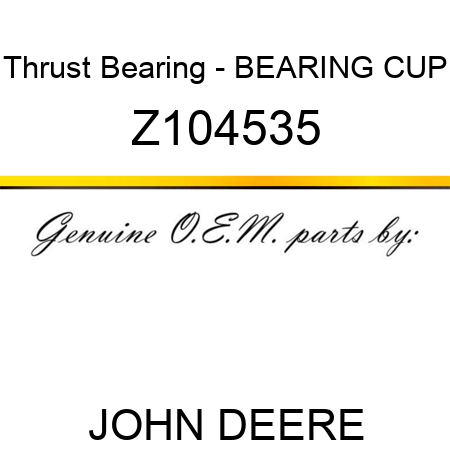 Thrust Bearing - BEARING CUP Z104535