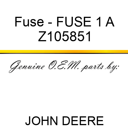 Fuse - FUSE 1 A Z105851