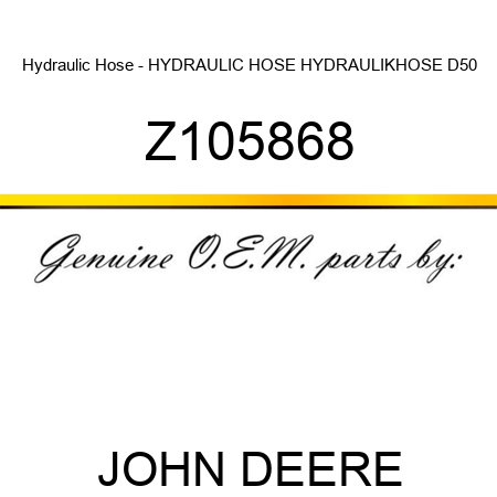 Hydraulic Hose - HYDRAULIC HOSE, HYDRAULIKHOSE D50 Z105868