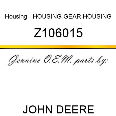 Housing - HOUSING, GEAR HOUSING Z106015