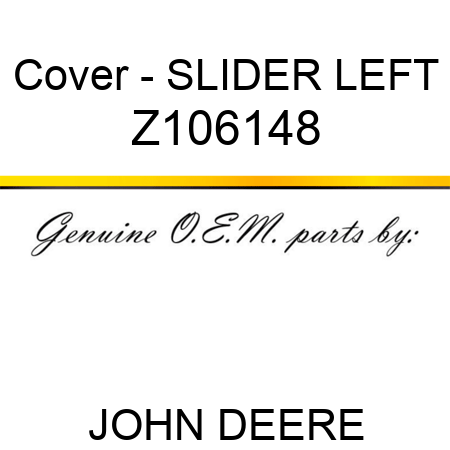 Cover - SLIDER LEFT Z106148
