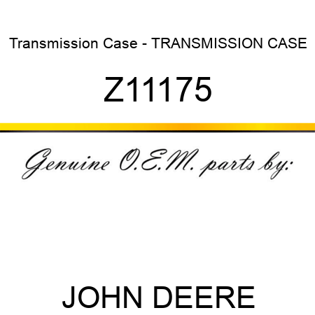 Transmission Case - TRANSMISSION CASE Z11175