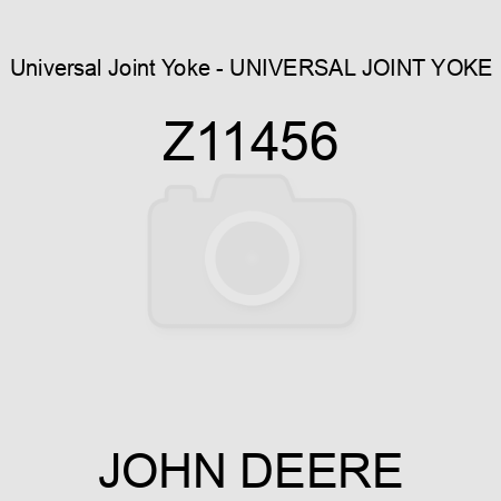 Universal Joint Yoke - UNIVERSAL JOINT YOKE Z11456