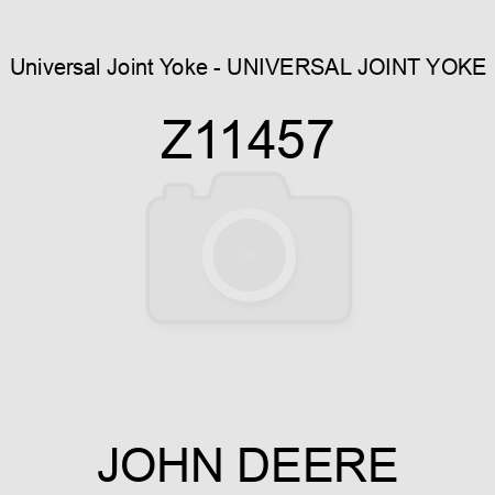 Universal Joint Yoke - UNIVERSAL JOINT YOKE Z11457