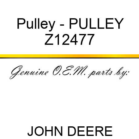 Pulley - PULLEY Z12477