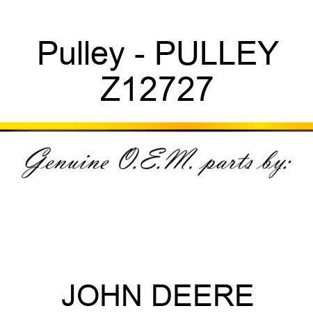 Pulley - PULLEY Z12727