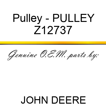 Pulley - PULLEY Z12737