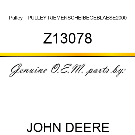 Pulley - PULLEY, RIEMENSCHEIBE,GEBLAESE,2000 Z13078