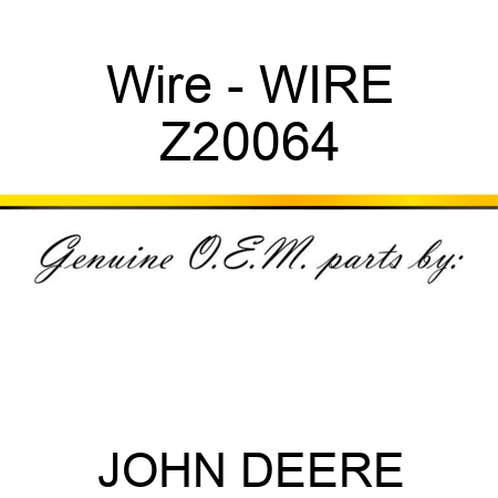 Wire - WIRE Z20064