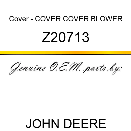 Cover - COVER, COVER, BLOWER Z20713