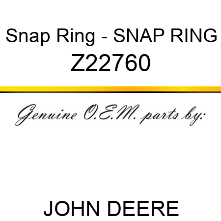 Snap Ring - SNAP RING Z22760