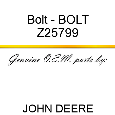 Bolt - BOLT Z25799