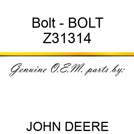 Bolt - BOLT Z31314