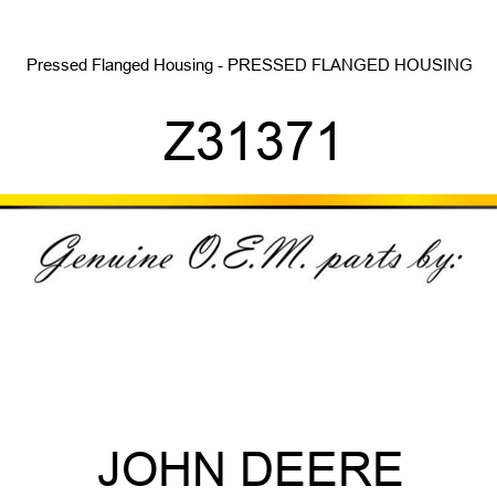 Pressed Flanged Housing - PRESSED FLANGED HOUSING Z31371