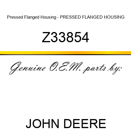 Pressed Flanged Housing - PRESSED FLANGED HOUSING Z33854