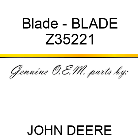 Blade - BLADE Z35221