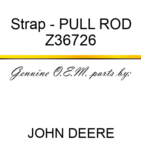 Strap - PULL ROD Z36726