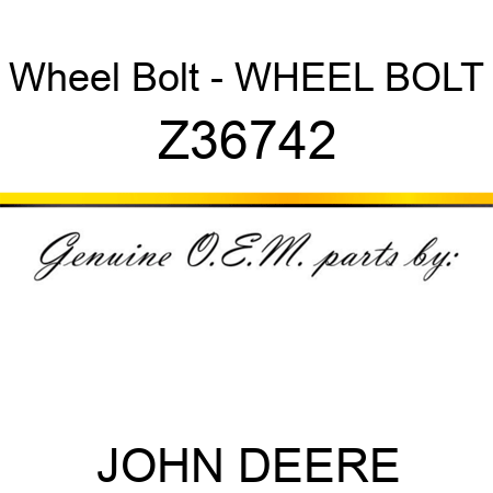 Wheel Bolt - WHEEL BOLT Z36742