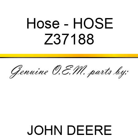 Hose - HOSE Z37188