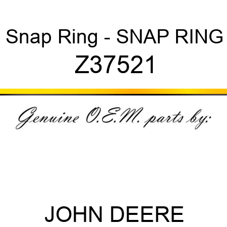 Snap Ring - SNAP RING Z37521