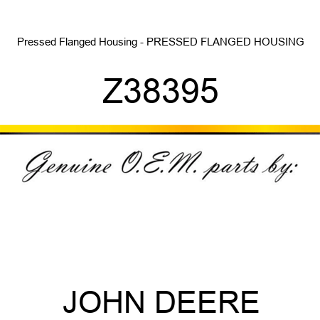 Pressed Flanged Housing - PRESSED FLANGED HOUSING Z38395