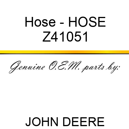 Hose - HOSE Z41051