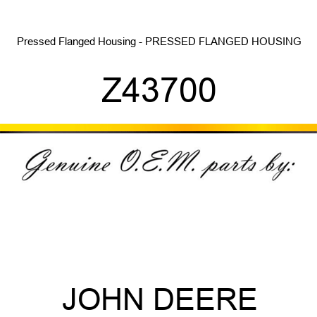 Pressed Flanged Housing - PRESSED FLANGED HOUSING Z43700