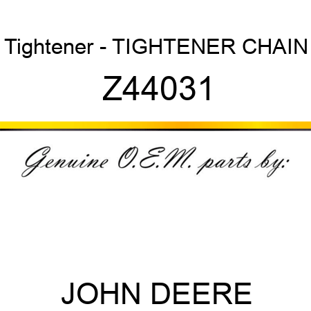 Tightener - TIGHTENER CHAIN Z44031