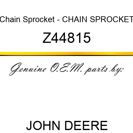Chain Sprocket - CHAIN SPROCKET Z44815
