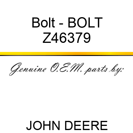 Bolt - BOLT Z46379
