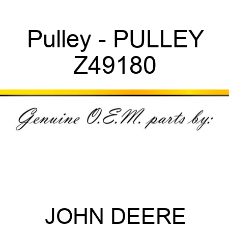 Pulley - PULLEY Z49180