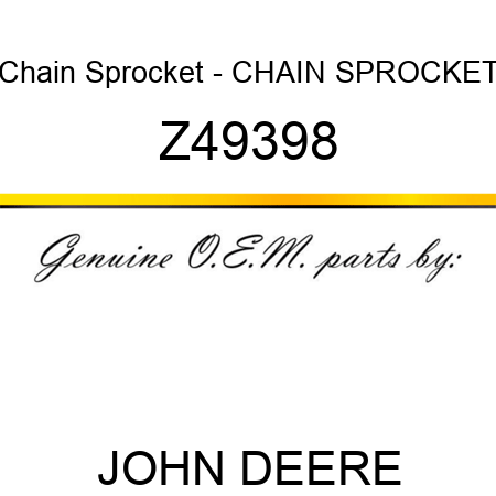 Chain Sprocket - CHAIN SPROCKET Z49398