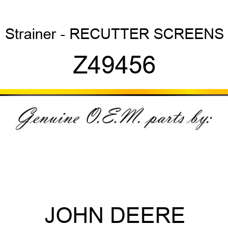 Strainer - RECUTTER SCREENS Z49456