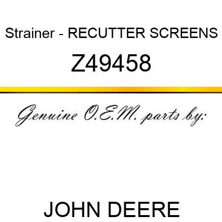 Strainer - RECUTTER SCREENS Z49458