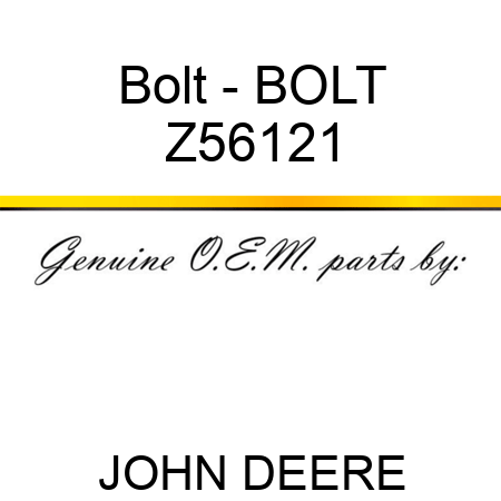 Bolt - BOLT Z56121