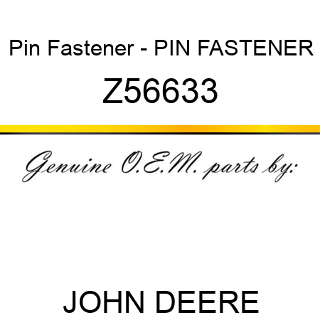 Pin Fastener - PIN FASTENER Z56633