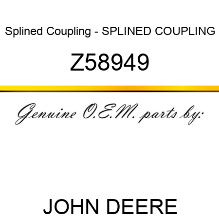 Splined Coupling - SPLINED COUPLING Z58949