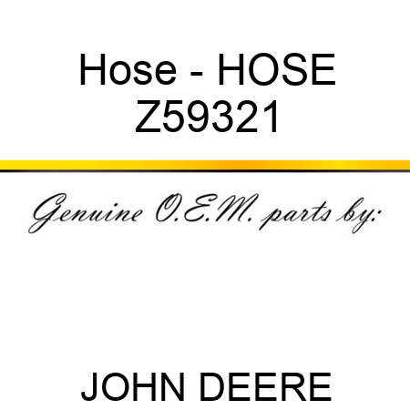 Hose - HOSE Z59321