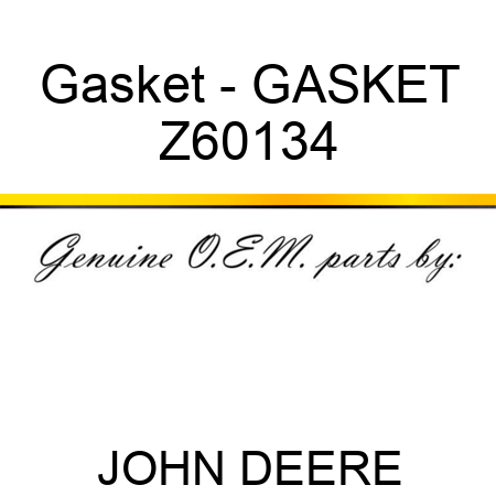 Gasket - GASKET Z60134