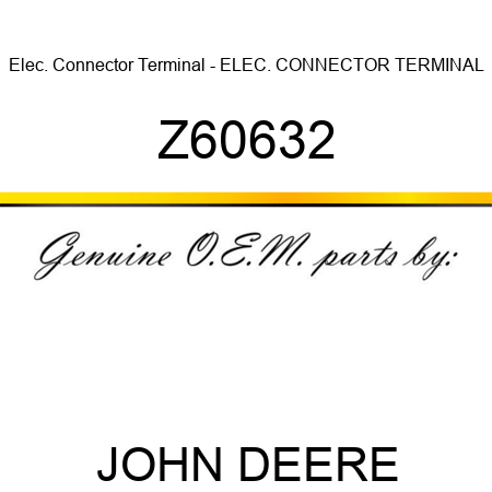 Elec. Connector Terminal - ELEC. CONNECTOR TERMINAL Z60632