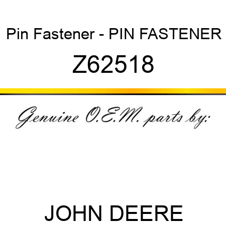 Pin Fastener - PIN FASTENER Z62518