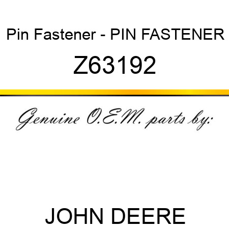 Pin Fastener - PIN FASTENER Z63192