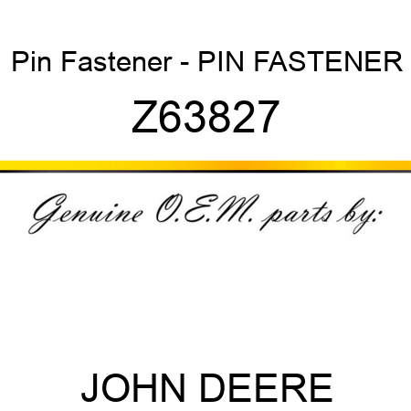 Pin Fastener - PIN FASTENER Z63827