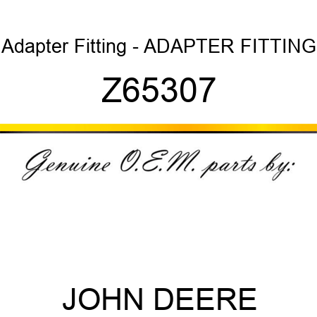 Adapter Fitting - ADAPTER FITTING Z65307