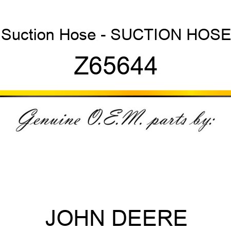 Suction Hose - SUCTION HOSE Z65644