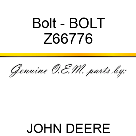 Bolt - BOLT Z66776