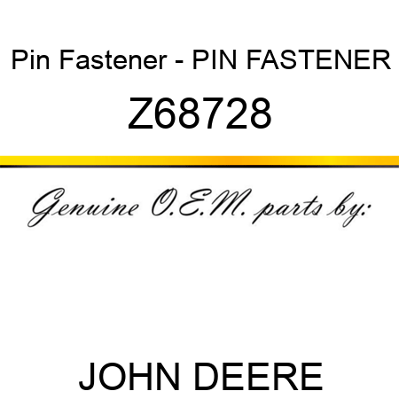 Pin Fastener - PIN FASTENER Z68728