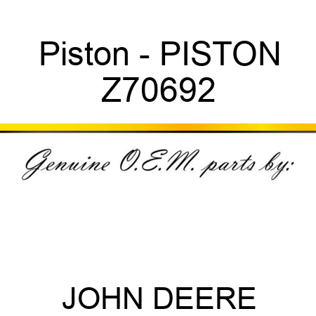Piston - PISTON Z70692